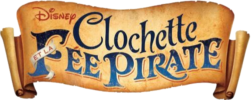 Disney Fée clochette : Clochette et la Fée Pirate