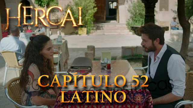 Hercai - Capítulo 52 Latino | SeriesTurcas SeriesTurcas