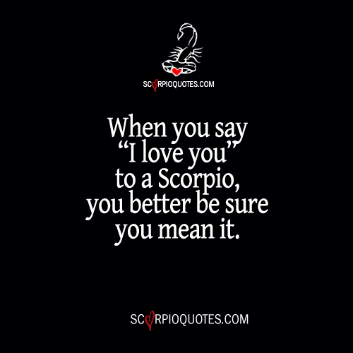 A loves he when says you scorpio When a