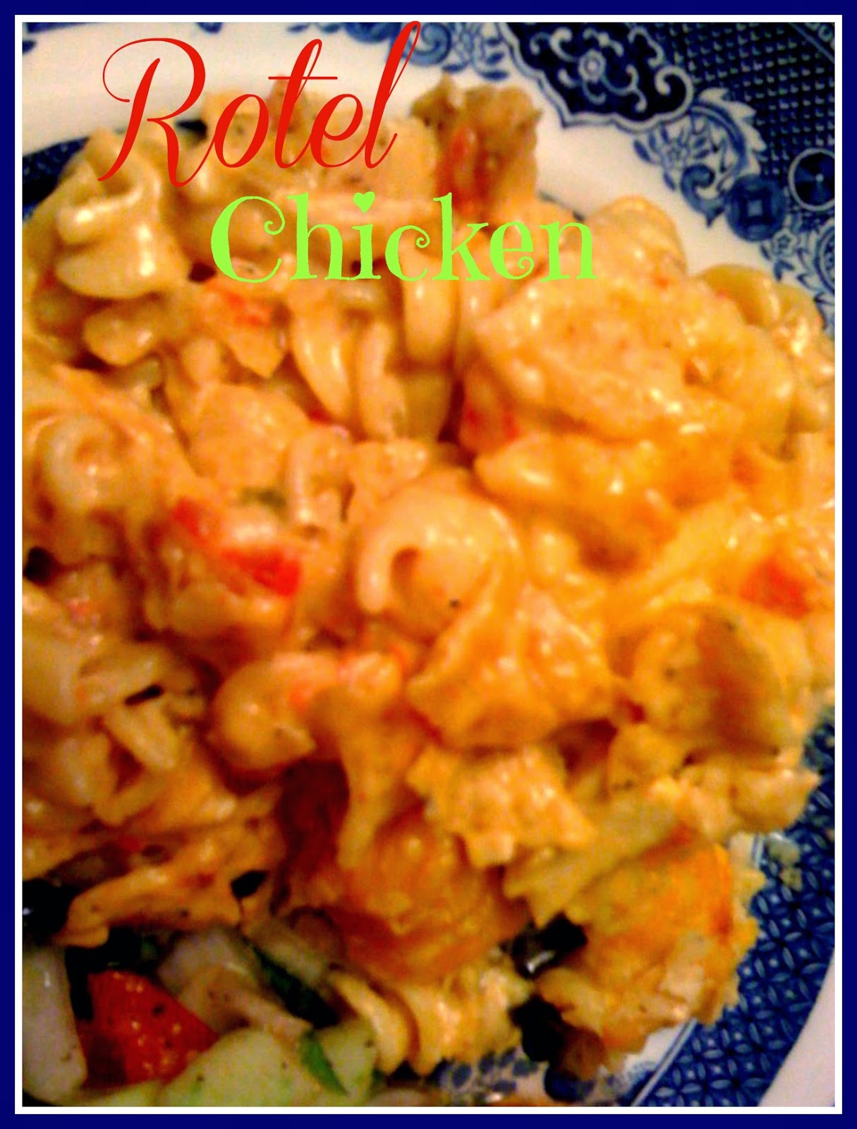 Sweet Tea and Cornbread: Rotel Chicken Pasta Bake!