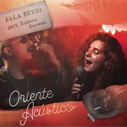 Fala Sério - Oriente e Rebeca Sauwen Mp3 Baixar Fala Sério - Oriente e Rebeca Sauwen Mp3