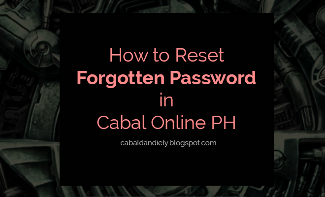 How To Reset Forgotten Password In Cabal Ph