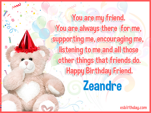Zeandre Happy birthday friends always Zeandre Happy birthday friends always
