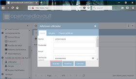 Openmediavault - Novo usuário Openmediavault - Novo usuário