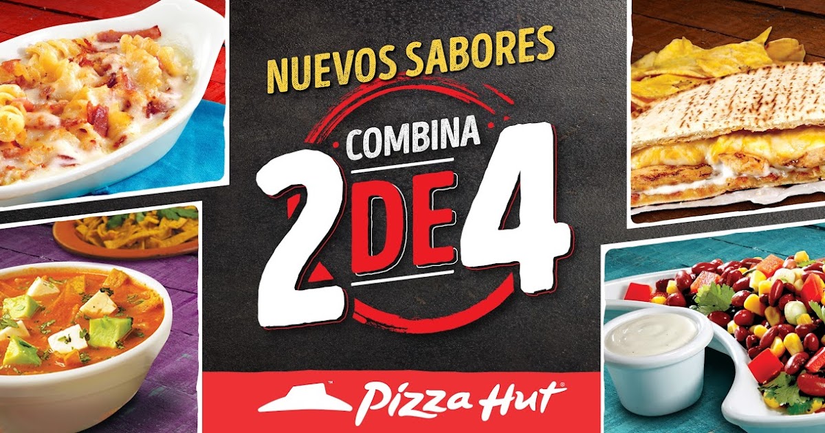 PIZZA HUT PRESENTA NUEVOS SABORES EN LA COMBINACIÓN 2 DE 4. El HIT