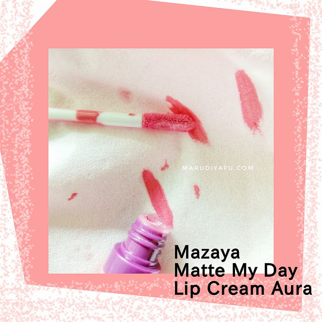 Mazaya Matte My Day Lip Cream