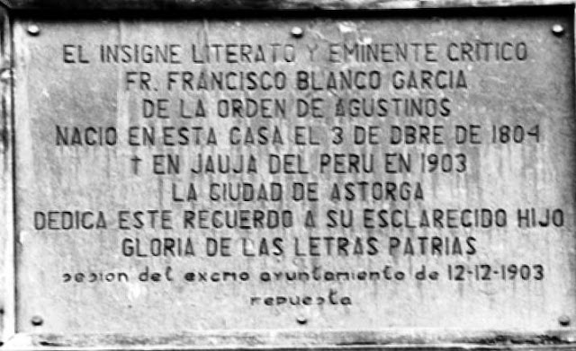 Lpida colocada en la que fuera casa natal del padre Blanco en Astorga, donde naci en el ao 1864 y no en el que, por error, ah figura