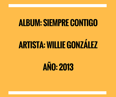 Album Siempre contigo - Willie González siempre contigo willie gonzalez