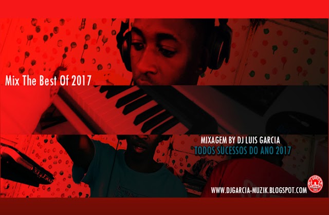 Mixagem  The Best Of 2017 - by Dj Luis Garcia "Variada" || Download Free