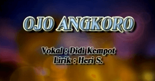 Lirik Lagu Ojo Angkoro - Didi Kempot