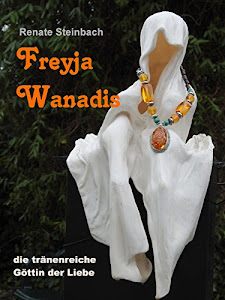Freyja Wanadis: die tränenreiche Göttin der Liebe