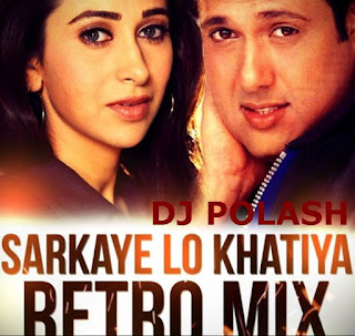 Download-Sarkai-Lo-Khatiya-Dj-Polash-Retro-Mix-indiandjremix