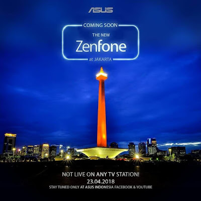  Melalui media umum resmi Asus Indonesia Asus Kabarkan Rilis Zenfone Terbaru 23 April 2018