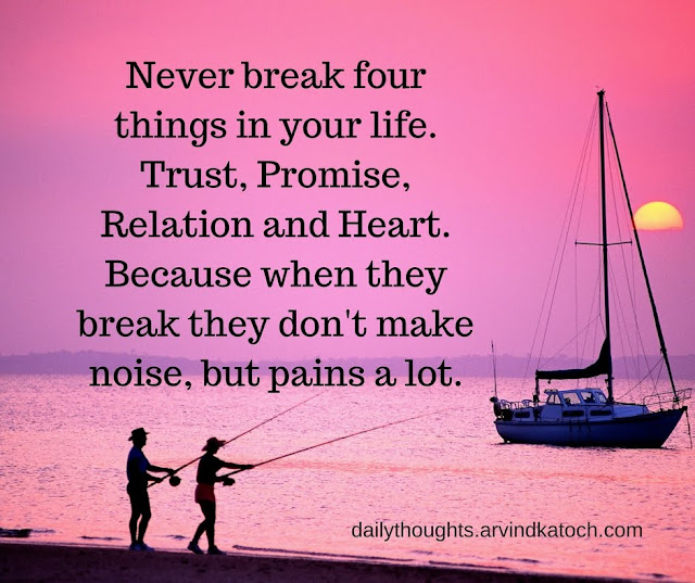 Never break four things in your life (Daily Thought) Never, break, things, life, Daily Thought, Meaning,