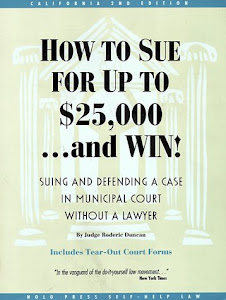 How to Sue for Up to $25,000...and Win!: Suing and Defending a Case in Municipal Court Without a Lawyer : California Edition