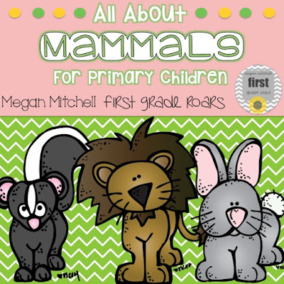 All About Mammals https://www.teacherspayteachers.com/Product/All-About-Mammals-for-the-Primary-Grades-216589