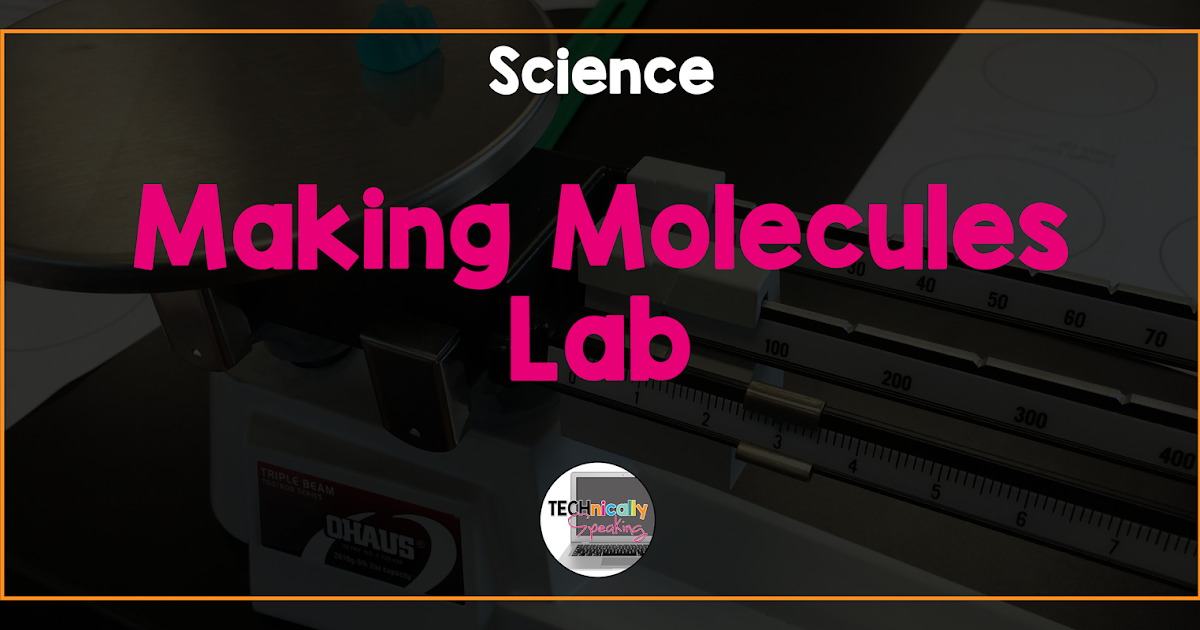 Making Molecules Lab Technically Speaking with Amy
