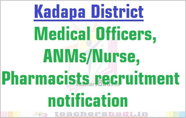 Kadapa Medical Officers, ANMs/Nurse, Pharmacists 2016 recruitment Kadapa Medical Officers, ANMs/Nurse, Pharmacists 2016 recruitment