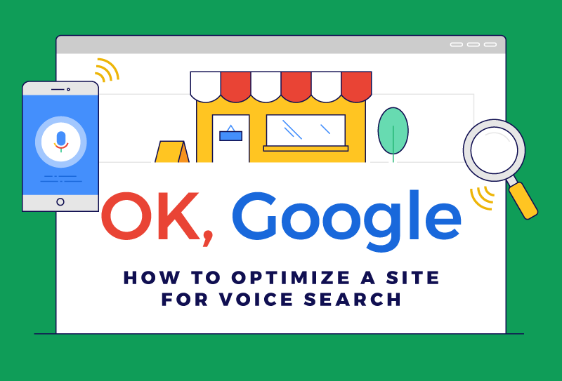 OK, Google: How Do I Optimize My Site for Voice Search?