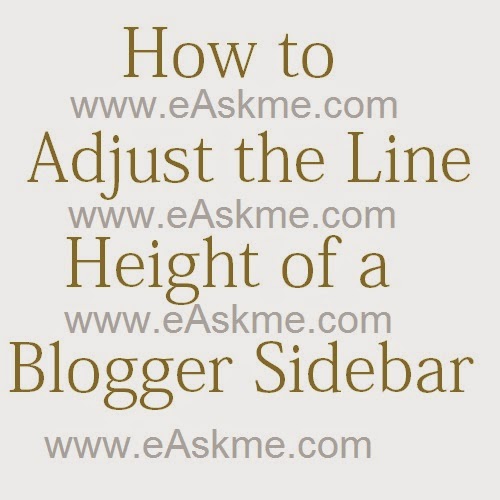 How to Adjust the Line Height of a Blogger Sidebar : eAskme