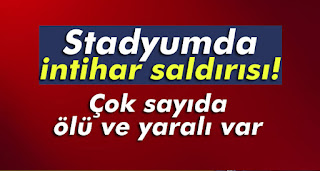 Stadyumda intihar saldırısı 30 ölü