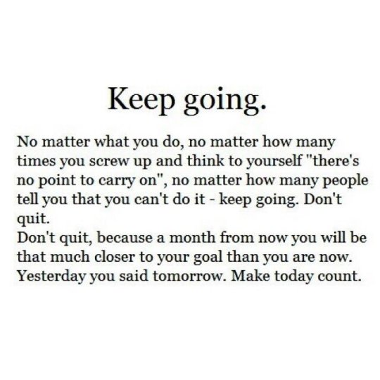 keep going