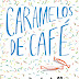 «Caramelos de café» de Paula Dalli
