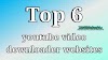 Top 6 youtube video downloader websites name or description.