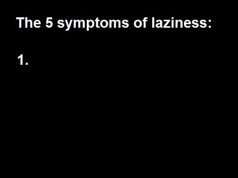 5 symptoms of laziness