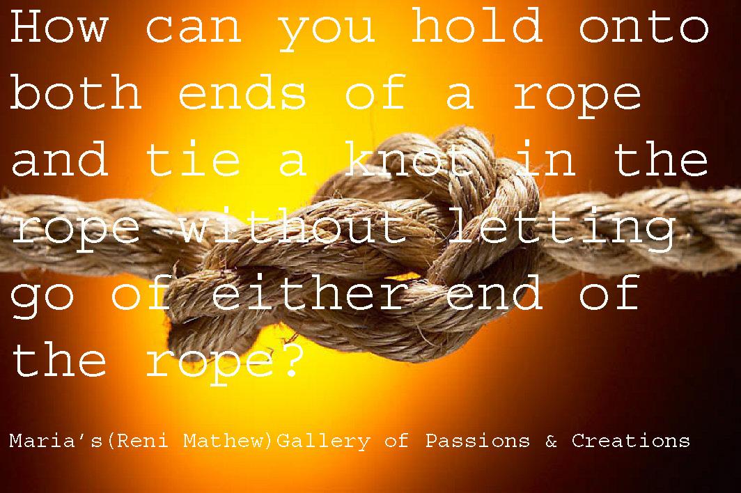 Teasers,puzzles and amazing pics Find how to Knot the Rope!!!!