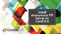 Install Anonymous FTP server on CentOS 8