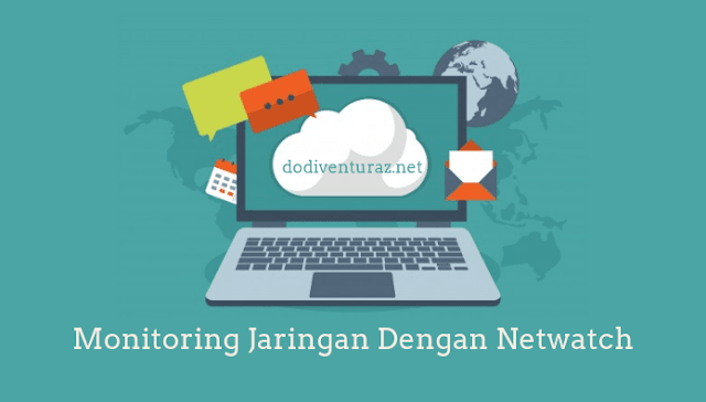 Monitoring Host Pada Jaringan Dengan Tool Netwatch di Mikrotik Monitoring Host Pada Jaringan Dengan Tool Netwatch di Mikrotik