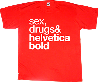 helvetica graphic design typography typeface Font adult entertainment drugs t-shirt ephemeral-t-shirts