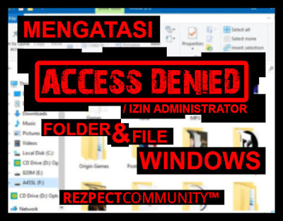 Atasi Akses Ditolak / Perlu Izin Administrator Pada Folder & File di PC