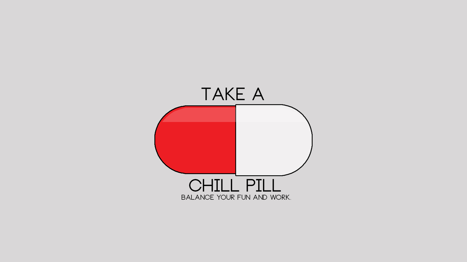 Chill Pill.