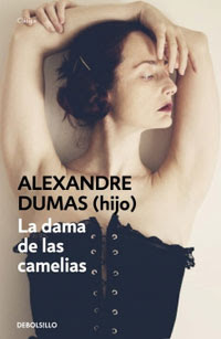 La dama de las Camelias. Alejandro Dumas (hijo). DeBolsillo 2012