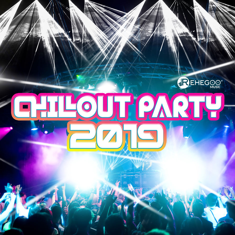 Various Artists Chillout Party 2019 Top Electronic Hits [iTunes Plus