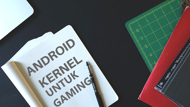 Android Kernel Kernel untuk gaming, Kernel gaming, Kernel untuk gaming redmi note 5 pro, Kernel untuk Gaming Whyred, Kernel irit batre Whyred, Kernel irit batre Redmi Note 5 pro, Kernel terbaik irit batre, kernel terbaik hemat batre, Kernel terbaik untuk Gaming, Keren irit batre untuk gaming