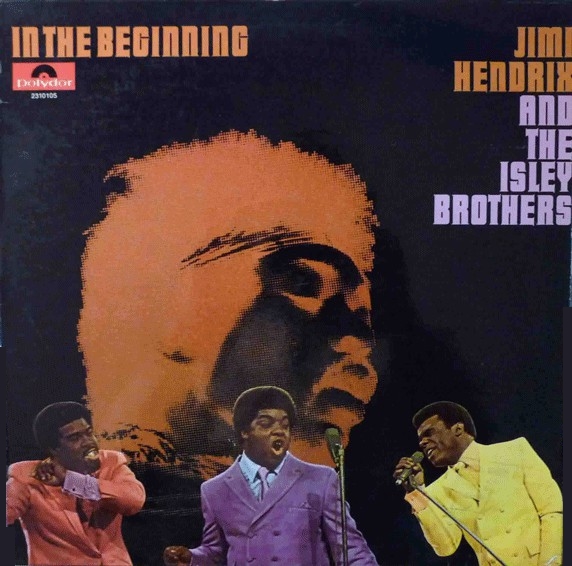 Isley Brothers Jimi Hendrix In The Beginning Isley Brothers Jimi Hendrix In The Beginning
