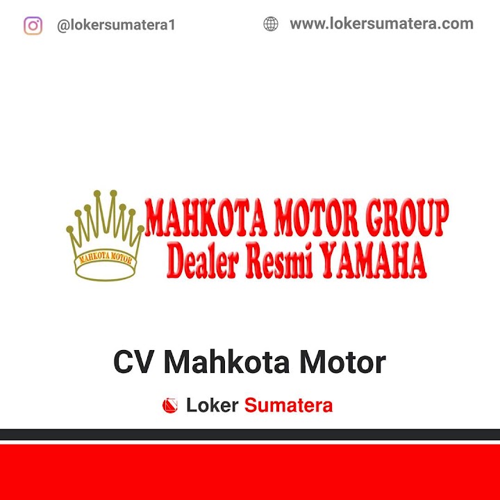 Loker Pekanbaru | Lowongan Kerja Pekanbaru, Mahkota Motor sebagai Marketing Executive Loker Pekanbaru | Lowongan Kerja Pekanbaru, Mahkota Motor sebagai Marketing Executive