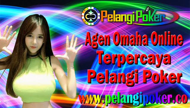 Agen-Omaha-Online-Terpercaya-Pelangi-Poker Agen-Omaha-Online-Terpercaya-Pelangi-Poker