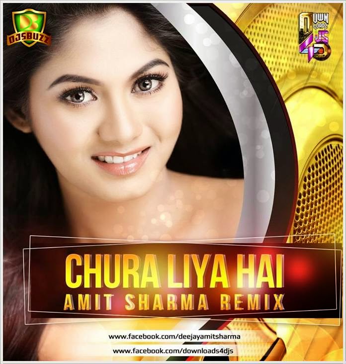 Chura Liya Hai Tumne – Amit Sharma Remix