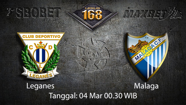 BOLA 88 - PREDIKSI TARUHAN BOLA LEGANES VS MALAGA 4 MARET 2018 ( SPANISH LA LIGA )