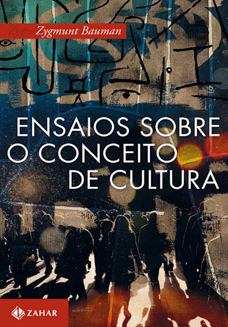 Ensaios sobre o conceito de cultura Zygmunt Bauman