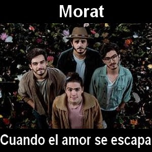 Morat – Cuando el amor se escapa