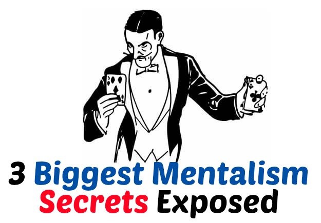 3 Biggest Mentalism Secrets Exposed