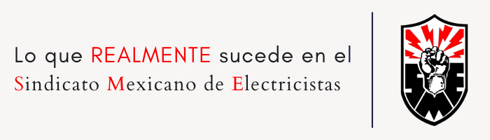 Lo que realmente sucede en el Sindicato Mexicano de Electricistas
