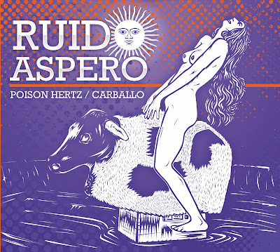 Carballo & Poison Hertz - Ruido Aspero Carballo & Poison Hertz - Ruido Aspero