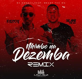 KMeRcY Feat. Beant The MC - Nhimbo Na Dezemba (Remix)