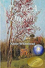 To Be A Queen by Annie Whitehead